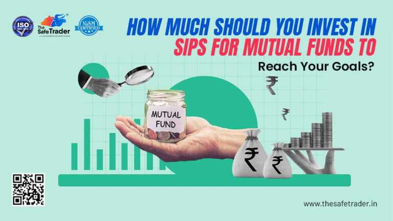 How Much Should You Invest in SIPs for Mutual Funds to Reach Your Goals?