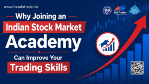 Why Joining an Indian Stock Market Academy Can Improve Your Trading Skills 